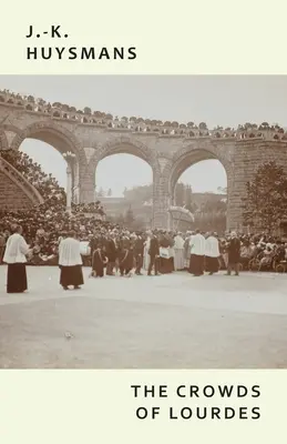 Las multitudes de Lourdes - The Crowds of Lourdes