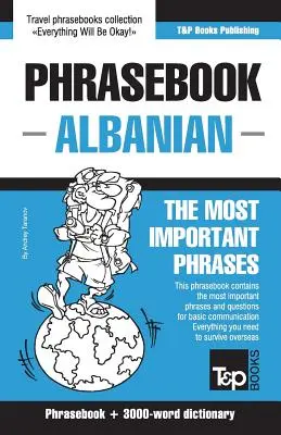 Libro de frases inglés-albanés y vocabulario temático de 3000 palabras - English-Albanian phrasebook and 3000-word topical vocabulary