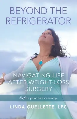 Más allá del frigorífico: Navegar por la vida después de una operación de pérdida de peso - Beyond the Refrigerator: Navigating Life After Weight -Loss Surgery