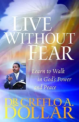 Vive sin miedo: Aprende a caminar en el poder y la paz de Dios - Live Without Fear: Learn to Walk in God's Power and Peace