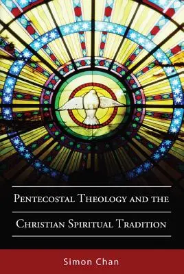 Teología pentecostal y tradición espiritual cristiana - Pentecostal Theology and the Christian Spiritual Tradition