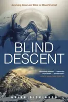 Descenso a ciegas: Sobrevivir solo y a ciegas en el Everest - Blind Descent: Surviving Alone and Blind on Mount Everest