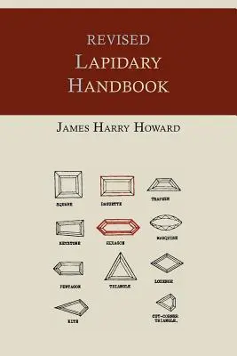 Manual Lapidario Revisado [Edición Ilustrada] - Revised Lapidary Handbook [Illustrated Edition]