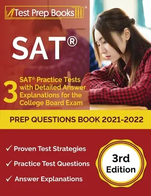 SAT Prep Questions Book 2021-2022: 3 SAT Practice Tests with Detailed Answer Explanations for the College Board Exam [3ª Edición] - SAT Prep Questions Book 2021-2022: 3 SAT Practice Tests with Detailed Answer Explanations for the College Board Exam [3rd Edition]