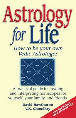 Astrología para la vida: Cómo ser tu propio astrólogo védico - Astrology for Life: How to Be Your Own Vedic Astrologer