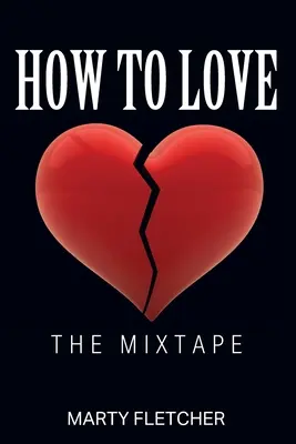 Cómo amar: The Mixtape - How To Love: The Mixtape