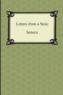 Cartas de un estoico (Epístolas de Séneca) - Letters from a Stoic (The Epistles of Seneca)