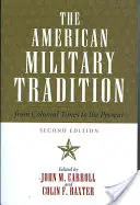 La tradición militar estadounidense: De la época colonial a nuestros días, segunda edición - The American Military Tradition: From Colonial Times to the Present, Second Edition