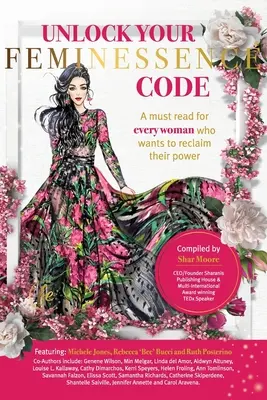 Desbloquea tu código de femineidad: Una lectura obligada para toda mujer que quiera recuperar su poder - Unlock Your Feminessence Code: A must read for every woman who wants to reclaim their power