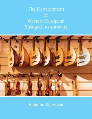 El desarrollo de los instrumentos de cuerda en Europa Occidental - The Development of Western European Stringed Instruments