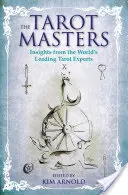 Los Maestros del Tarot: Los Maestros del Tarot: Perspectivas de los Mayores Expertos en Tarot del Mundo - The Tarot Masters: Insights from the World's Leading Tarot Experts
