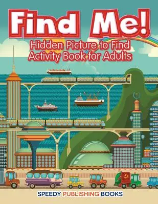 Encuéntrame Libro de actividades para adultos con imágenes ocultas para encontrar - Find Me! Hidden Picture to Find Activity Book for Adults