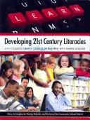 Desarrollo de la alfabetización del siglo XXI: A K-12 School Library Curriculum Blueprint with Sample Lessons (en inglés) - Developing 21st Century Literacies: A K-12 School Library Curriculum Blueprint with Sample Lessons