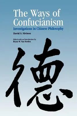 Caminos del confucianismo: investigaciones sobre la filosofía china - Ways of Confucianism: Investigations in Chinese Philosophy