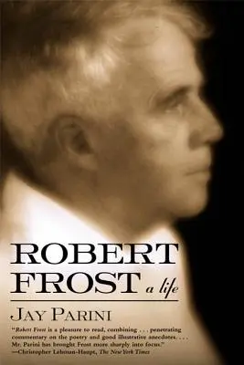 Robert Frost: Una vida - Robert Frost: A Life