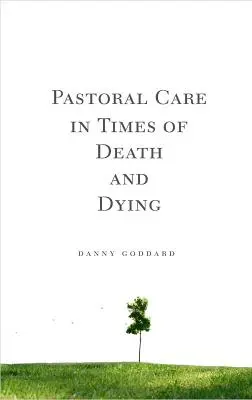 Atención pastoral en tiempos de muerte y agonía - Pastoral Care in Times of Death and Dying