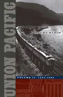 Union Pacific, 2: Volumen II, 1894-1969 - Union Pacific, 2: Volume II, 1894-1969