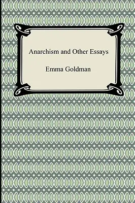 El anarquismo y otros ensayos - Anarchism and Other Essays