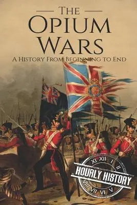 Las Guerras del Opio: una historia de principio a fin - The Opium Wars: A History From Beginning to End