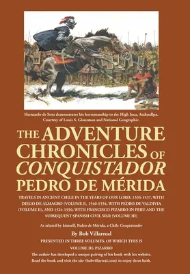 Crónicas Aventureras del Conquistador Pedro De Mrida: Viajes por el Chile Antiguo en los Años de Nuestro Señor, 1535-1537, con Diego De Almagro (Volumen - The Adventure Chronicles of Conquistador Pedro De Mrida: Travels in Ancient Chile in the Years of Our Lord, 1535-1537, with Diego De Almagro (Volume