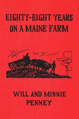 Ochenta y ocho años en una granja de Maine - Eighty-Eight Years on a Maine Farm