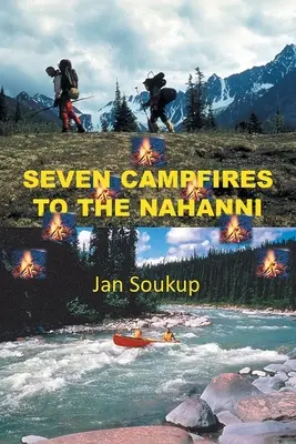 Siete hogueras hacia el Nahanni - Seven Campfires to the Nahanni