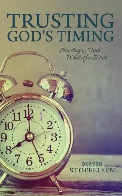 Confiar en el tiempo de Dios: Permanecer en la fe mientras esperas - Trusting God's Timing: Standing in Faith While You Wait