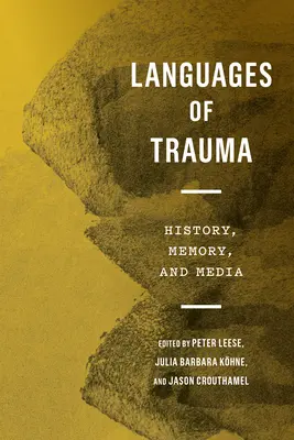 Lenguajes del trauma: historia, memoria y medios de comunicación - Languages of Trauma: History, Memory, and Media