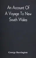 An Account Of A Voyage To New South Wales (Relato de un viaje a Nueva Gales del Sur) - An Account Of A Voyage To New South Wales