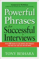 Frases poderosas para entrevistas de éxito: Más de 400 palabras y frases listas para usar que le conseguirán el trabajo que desea - Powerful Phrases for Successful Interviews: Over 400 Ready-To-Use Words and Phrases That Will Get You the Job You Want