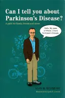 ¿Puedo hablarle de la enfermedad de Parkinson? Guía para familiares, amigos y cuidadores - Can I Tell You about Parkinson's Disease?: A Guide for Family, Friends and Carers