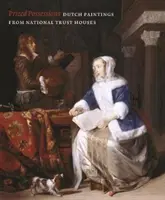 Posesiones preciadas: Pinturas holandesas de las casas del National Trust - Prized Possessions: Dutch Paintings from National Trust Houses