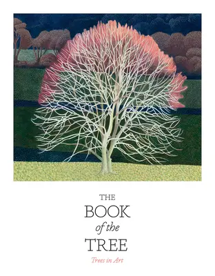 El libro del árbol: Los árboles en el arte - The Book of the Tree: Trees in Art