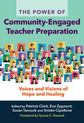 El poder de la preparación de profesores comprometidos con la comunidad: Voces y visiones de esperanza y curación - The Power of Community-Engaged Teacher Preparation: Voices and Visions of Hope and Healing