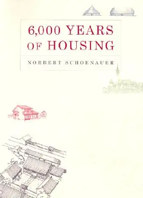 6.000 años de viviendas - 6,000 Years of Housing