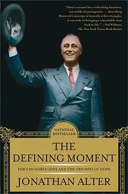 El momento decisivo: Los cien días de Fdr y el triunfo de la esperanza - The Defining Moment: Fdr's Hundred Days and the Triumph of Hope