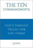 Los Diez Mandamientos: los valores intemporales de Dios para la vida actual - Ten Commandments - God's timeless values for life today