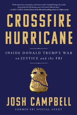 Huracán de fuego cruzado: La guerra de Donald Trump contra la justicia y el FBI - Crossfire Hurricane: Inside Donald Trump's War on Justice and the FBI