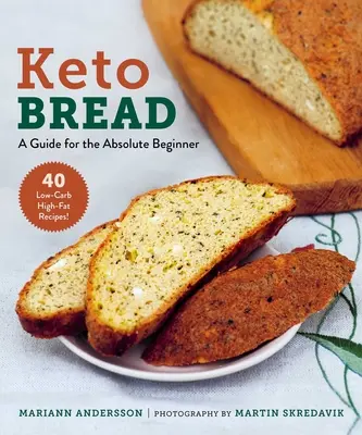 Keto Bread: Una Guía para el Principiante Absoluto - Keto Bread: A Guide for the Absolute Beginner