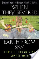 Cuando separaron la tierra del cielo: cómo la mente humana da forma al mito - When They Severed Earth from Sky: How the Human Mind Shapes Myth