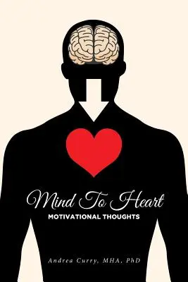 De la mente al corazón: Pensamientos Motivacionales - Mind To Heart: Motivational Thoughts