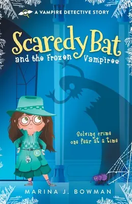 El murciélago asustadizo y los vampiros congelados - Scaredy Bat and the Frozen Vampires