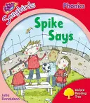 Oxford Reading Tree Songbirds Phonics: Nivel 4: Spike Says - Oxford Reading Tree Songbirds Phonics: Level 4: Spike Says