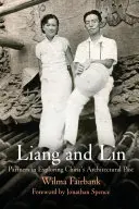 Liang y Lin: Socios en la exploración del pasado arquitectónico de China - Liang and Lin: Partners in Exploring China's Architectural Past