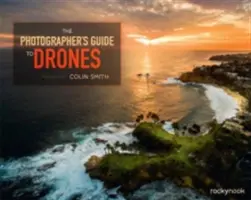 Guía del fotógrafo sobre drones - The Photographer's Guide to Drones