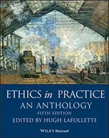 La ética en la práctica: Una antología - Ethics in Practice: An Anthology