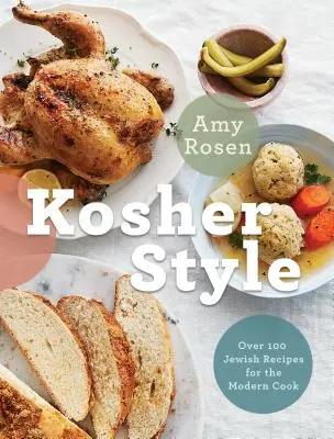 Estilo Kosher: Más de 100 recetas judías para el cocinero moderno - Kosher Style: Over 100 Jewish Recipes for the Modern Cook