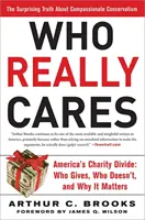 A quién le importa: La sorprendente verdad sobre el conservadurismo compasivo -- America's Charity Divide -- Who Gives, Who Doesn't, and Why I - Who Really Cares: The Surprising Truth about Compassionate Conservatism -- America's Charity Divide -- Who Gives, Who Doesn't, and Why I