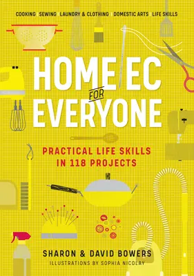 EC en casa para todos: Habilidades prácticas para la vida en 118 proyectos: Cocina - Costura - Lavandería y Confección - Arte Doméstico - Habilidades para la Vida - Home EC for Everyone: Practical Life Skills in 118 Projects: Cooking - Sewing - Laundry & Clothing - Domestic Arts - Life Skills