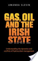 Gas, petróleo y el Estado irlandés: Comprender la dinámica y los conflictos de la gestión de los hidrocarburos - Gas, Oil and the Irish State: Understanding the Dynamics and Conflicts of Hydrocarbon Management